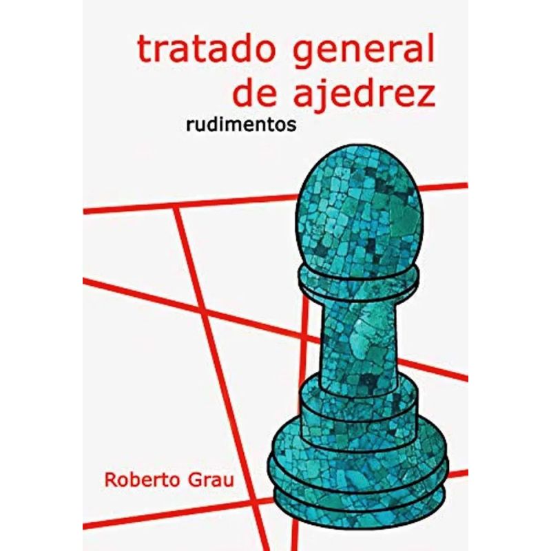 TRATADO GENERAL DE AJEDREZ RUDIMENTOS (N/ED.) (Nuevo)