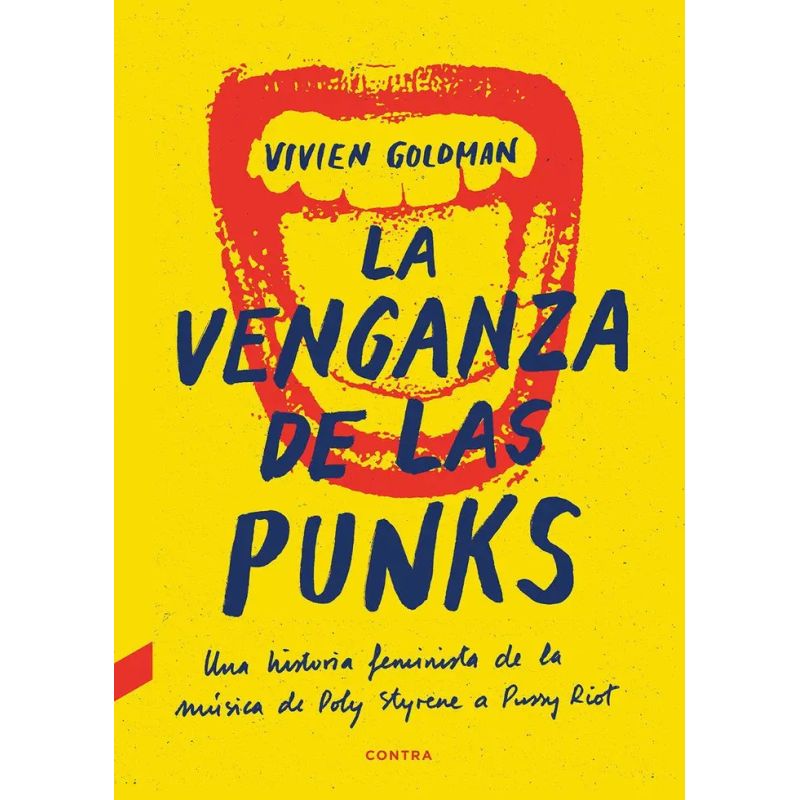 VENGANZA DE LOS PUNKS, LA - UNA HISTORIA FEMINISTA DE LA MUSICA DE POLY STYRENE A PUSSY RIOT (Nuevo)