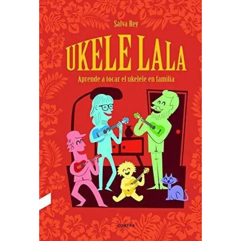 UKELELALA - APRENDE A TOCAR EL UKELELE EN FAMILIA (Nuevo)