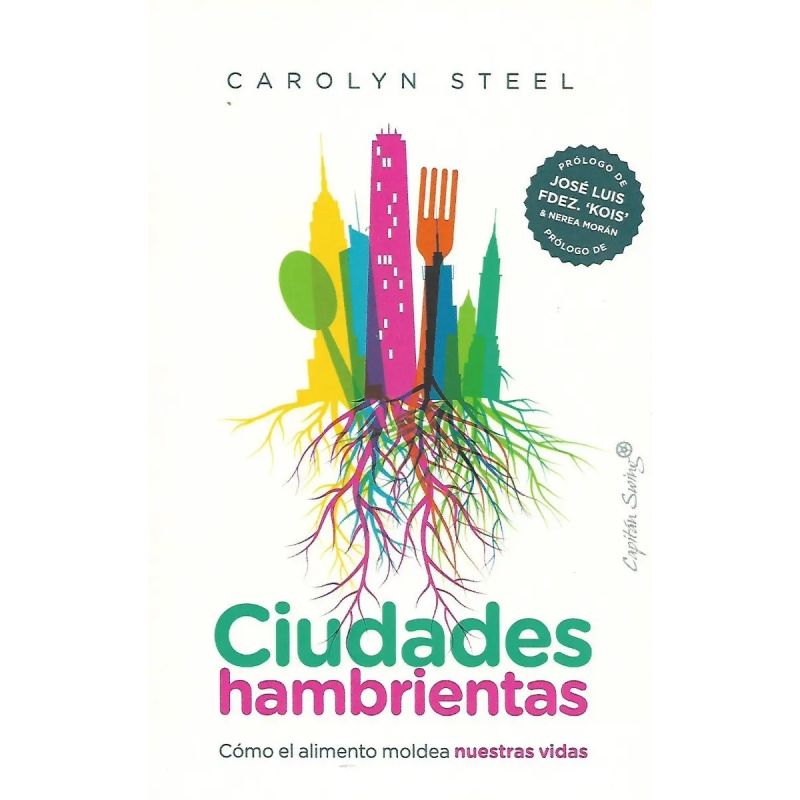 CIUDADES HAMBRIENTAS - COMO EL ALIMENTO MOLDEA NUESTRAS VIDAS (Nuevo)