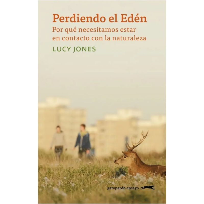 PERDIENDO EL EDEN - POR QUE NECESITAMOS ESTAR EN CONTACTO CON LA NATURALEZA (Nuevo)