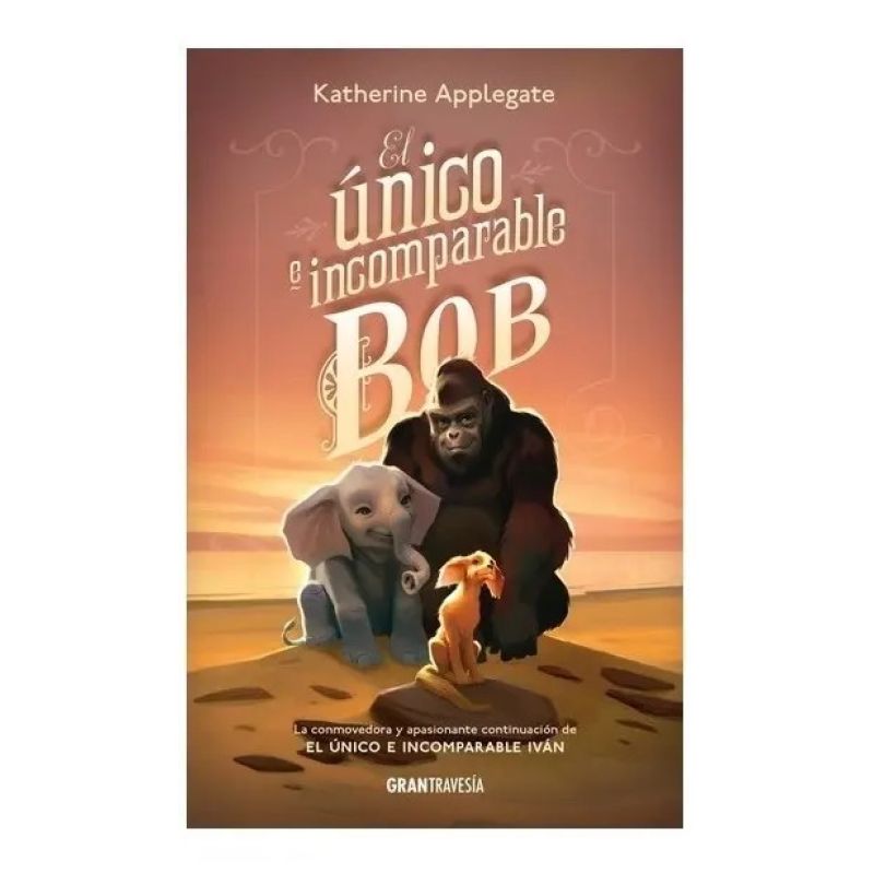 UNICO E INCOMPARABLE BOB, EL (Nuevo)