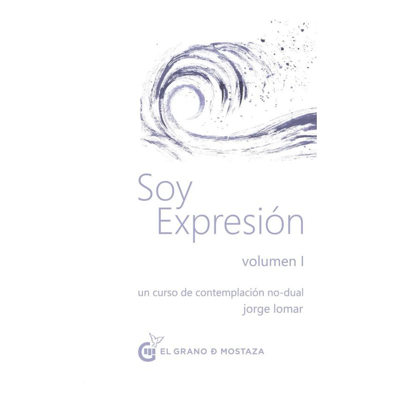 SOY EXPRESION - VOL 1 - UN CURSO DE CONTEMPLACION NO DUAL (Nuevo) - Miniatura 2
