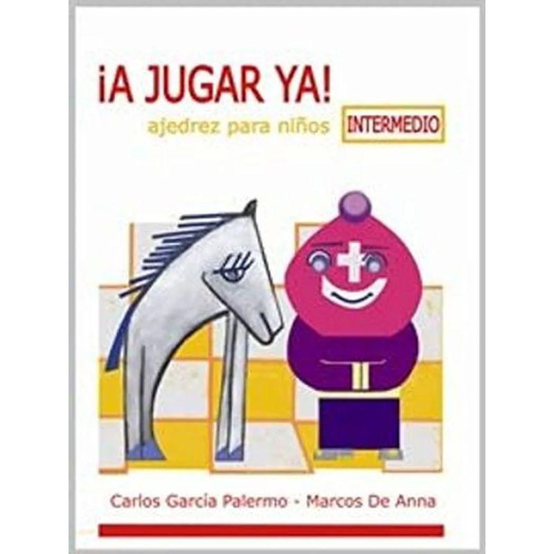 A JUGAR YA -  AJEDREZ PARA NIÑOS - INTERMEDIO (Nuevo) - Miniatura 2
