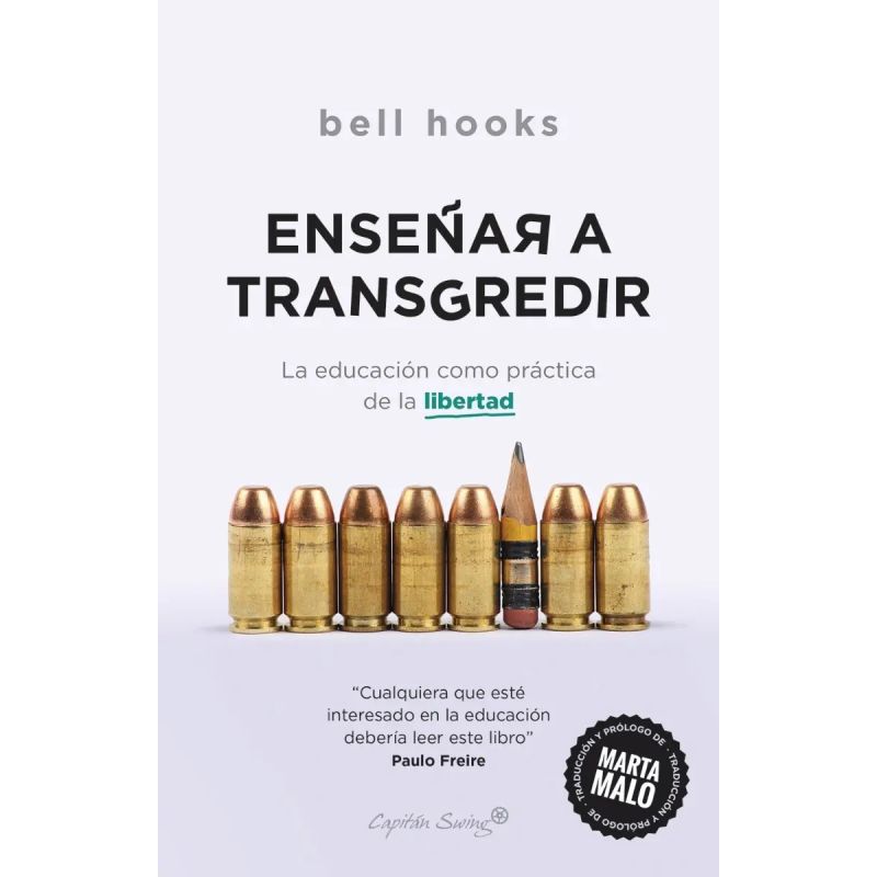 ENSEÑAR A TRANSGREDIR - LA EDUCACION COMO PRACTICA DE LA LIBERTAD