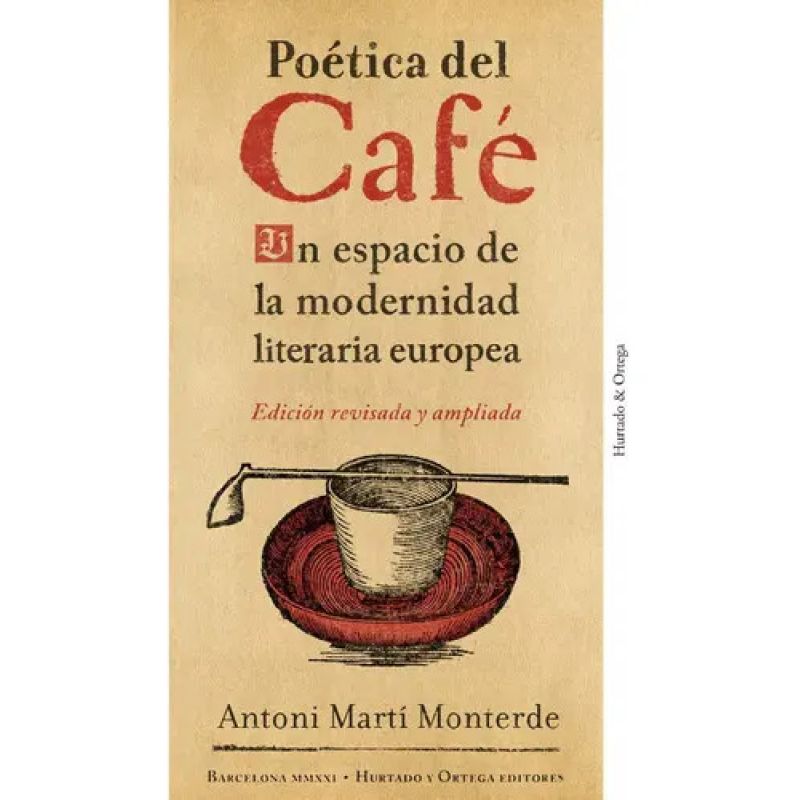 POETICA DEL CAFE - UN ESPACIO DE LA MODERNIDAD LITERARIA EUROPEA - PB (Nuevo)