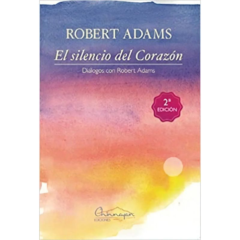 SILENCIO DEL CORAZON - DIALOGOS CON ROBERT ADAMS (Nuevo)