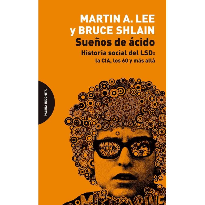 SUEÑOS DE ACIDO - HISTORIA SOCIAL DEL LSD: LA CIA, LOS 60 Y MAS ALLA (Nuevo)