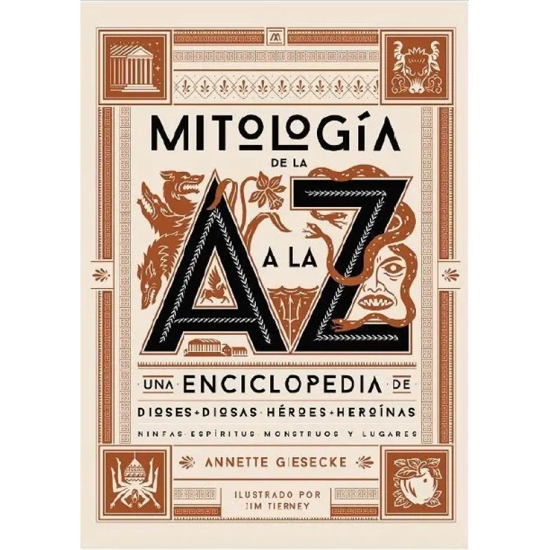 MITOLOGIA DE LA A A LA Z - UNA ENCICLOPEDIA DE DIOSES, DIOSAS, HEROES, HEROINAS, NINFAS, ESPIRITUS, MONSTRUOS Y LUGARES - TD (Nuevo) - Miniatura 2