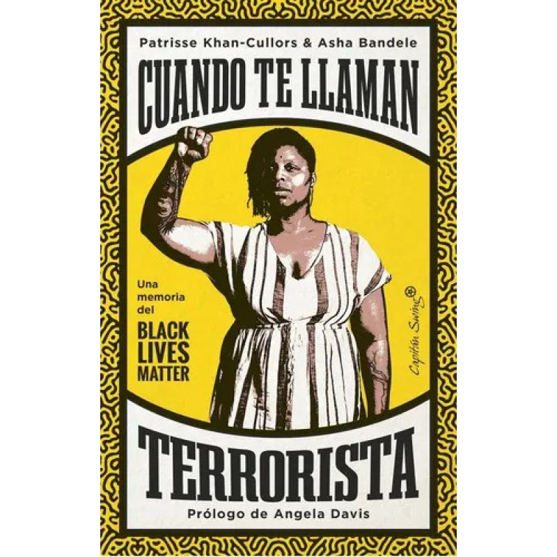 CUANDO TE LLAMAN TERRORISTA - UNA MEMORIA DEL BLACK LIVES MATTER (Nuevo)