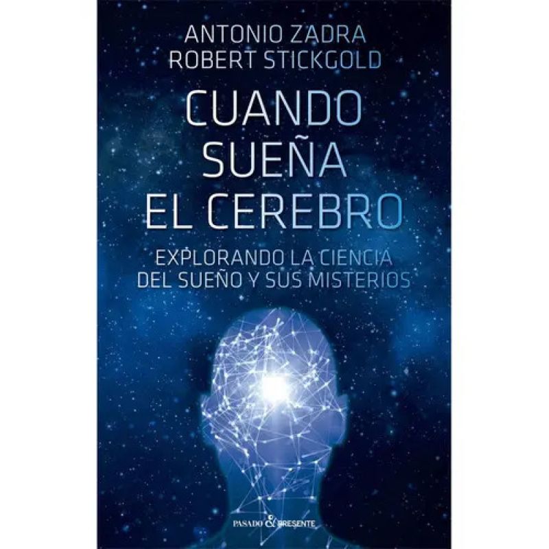 CUANDO SUEÑA EL CEREBRO - EXPLORANDO LA CIENCIA DEL SUEÑO Y SUS MISTERIOS (Nuevo)