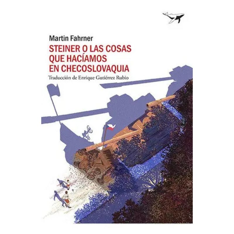 STEINER O LAS COSAS QUE HACIAMOS EN CHECOSLOVAQUIA (Nuevo)