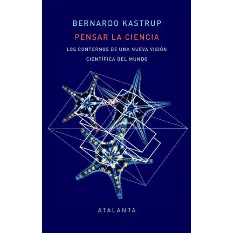 PENSAR LA CIENCIA - LOS CONTORNOS DE UNA NUEVA VISION CIENTIFICA DEL MUNDO (Nuevo)
