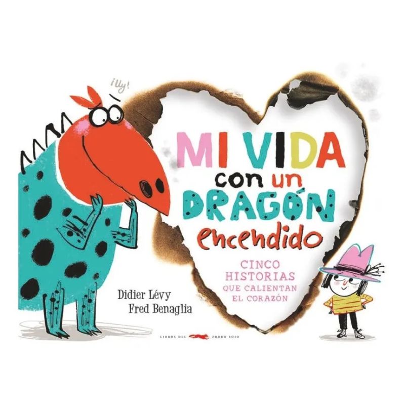 MI VIDA CON UN DRAGON ENCENDIDO - CINCO HISTORIAS QUE CALIENTAN EL CORAZON - TD (Nuevo)