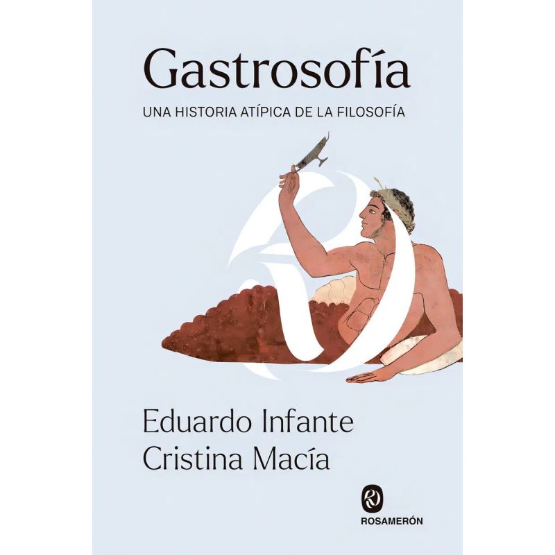 GASTROSOFIA - UNA HISTORIA ATIPICA DE LA FILOSOFIA (Nuevo)