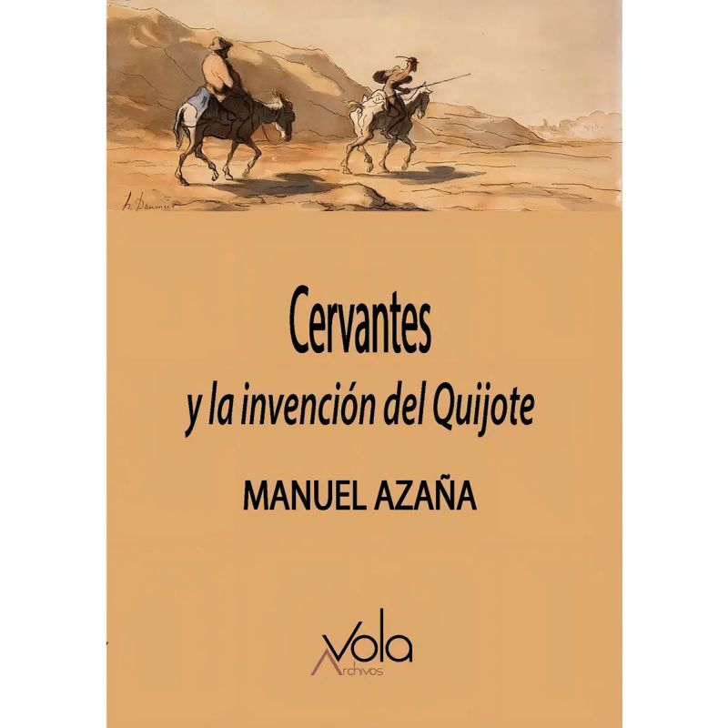 CERVANTES Y LA INVENCION DEL QUIJOTE (Nuevo)