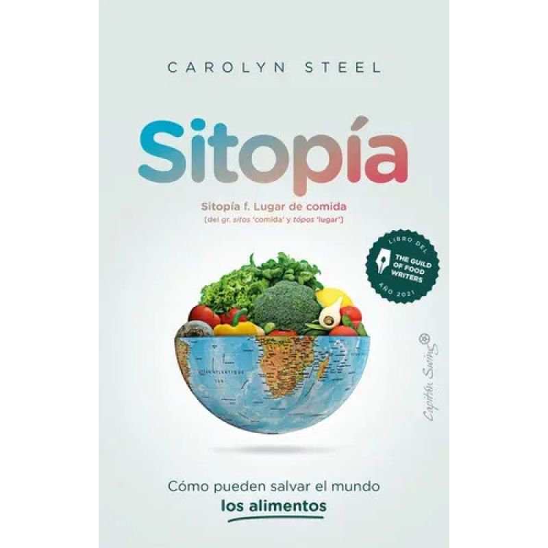 SITOPIA - COMO PUEDEN SALVAR EL MUNDO LOS ALIMENTOS (Nuevo)