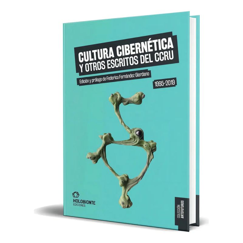 CULTURA CIBERNETICA Y OTROS ESCRITOS DEL CCRU - 1995-2019 (Nuevo)