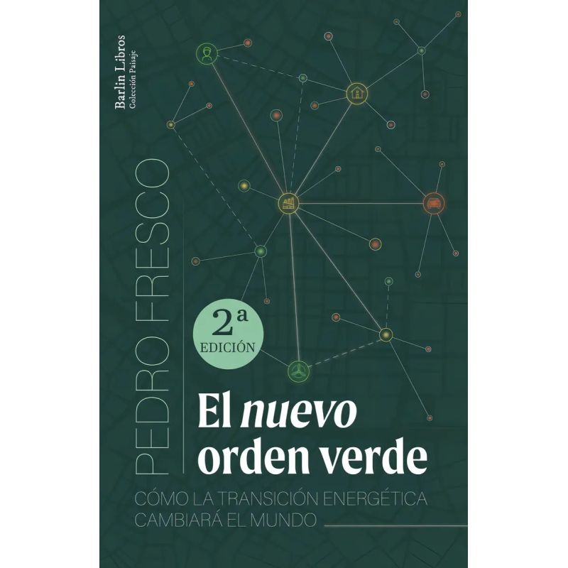 NUEVO ORDEN VERDE, EL - COMO LA TRANSICION ENERGETICA CAMBIARA EL MUNDO - 2/ED. (Nuevo)