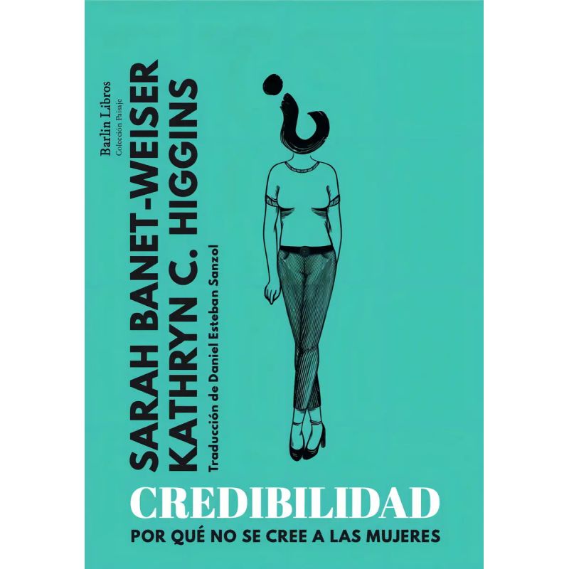 CREDIBILIDAD - POR QUE NO SE CREE A LAS MUJERES (Nuevo)