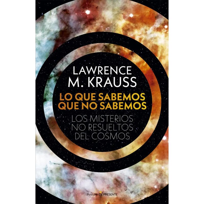 LO QUE SABEMOS QUE NO SABEMOS - LOS MISTERIOS NO RESUELTOS DEL COSMOS (Nuevo)