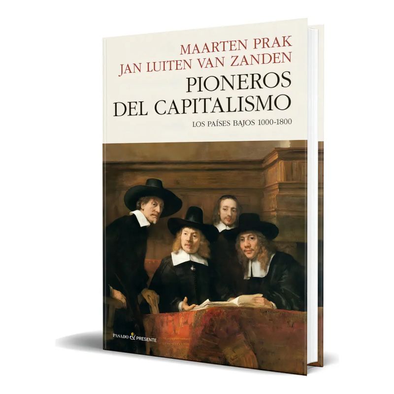 PIONEROS DEL CAPITALISMO - LOS PAISES BAJOS 1000-1800 (Nuevo)