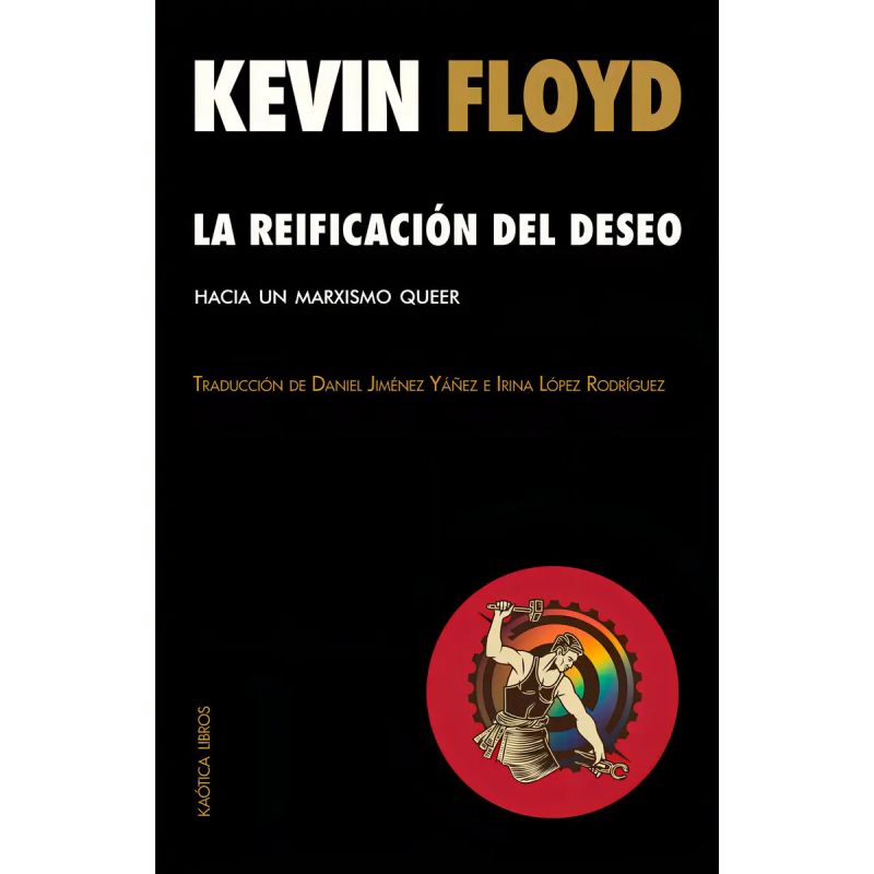 REIFICACION DEL DESEO, LA - HACIA UN MARXISMO QUEER (Nuevo)