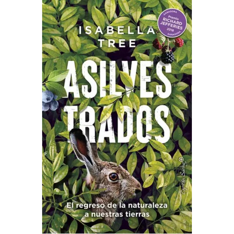 ASILVESTRADOS - EL REGRESO DE LA NATURALEZA A NUESTRAS TIERRAS (Nuevo)