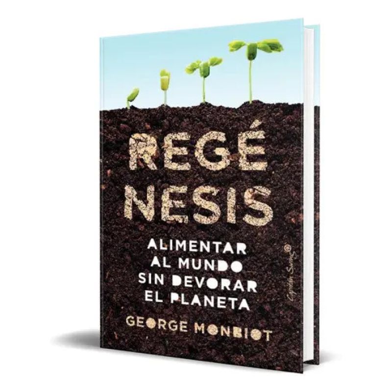 REGENESIS - ALIMENTAR AL MUNDO SIN DEVORAR EL PLANETA (Nuevo)