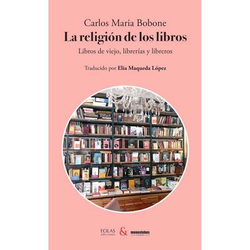 RELIGION DE LOS LIBROS, LA - LIBROS DE VIEJO, LIBRERIAS Y LIBREROS (Nuevo)