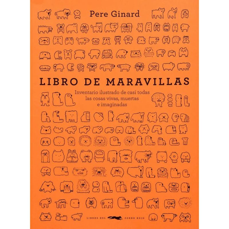 LIBRO DE LAS MARAVILLAS - INVENTARIO ILUSTRADO DE CASI TODAS LAS COSAS VIVAS, MUERTAS E IMAGINADAS