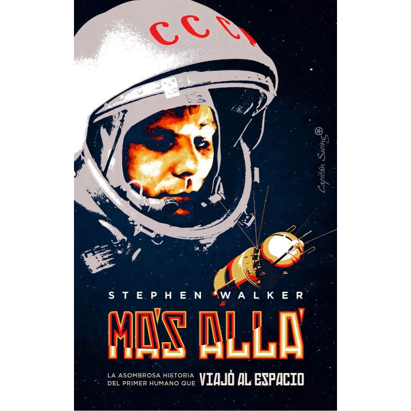MAS ALLA - LA ASOMBROSA HISTORIA DEL PRIMER HUMANO QUE VIAJO AL ESPACIO (Nuevo)