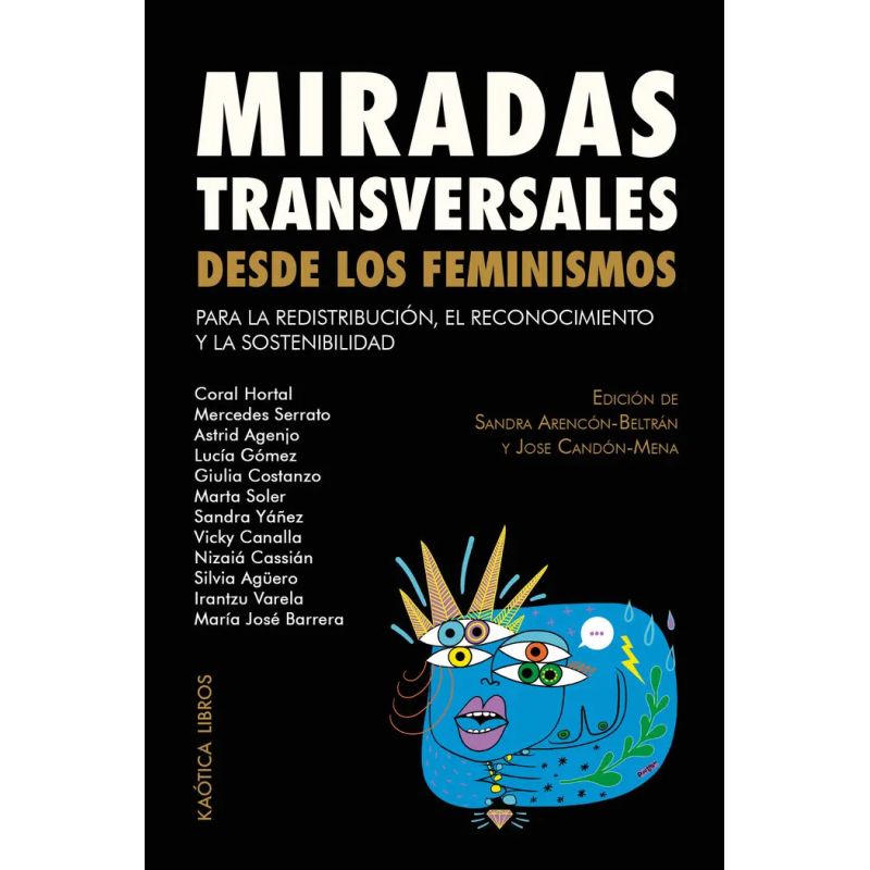 MIRADAS TRANSVERSALES DESDE LOS FEMINISMOS - PARA LA REDISTRIBUCION, EL RECONOCIMIENTO Y LA SOSTENIBILIDAD (Nuevo)