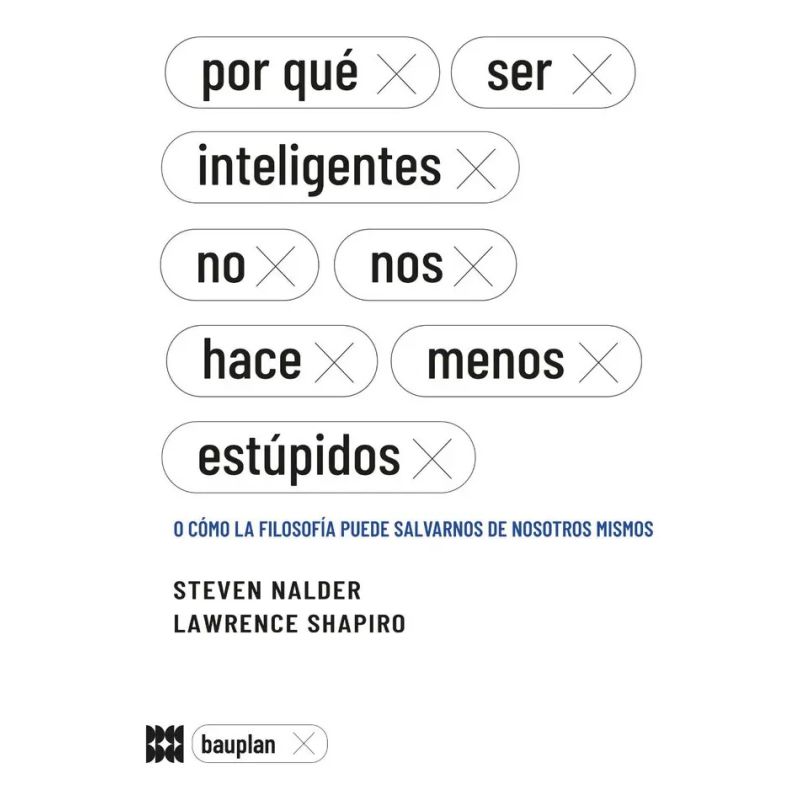 POR QUE SER INTELIGENTES NO NOS HACE MENOS ESTUPIDOS (Nuevo)