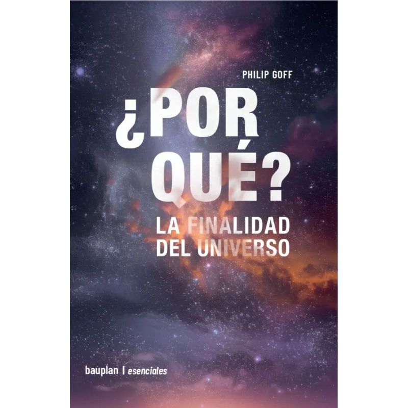 POR QUE ? - LA FINALIDAD DEL UNIVERSO (Nuevo)