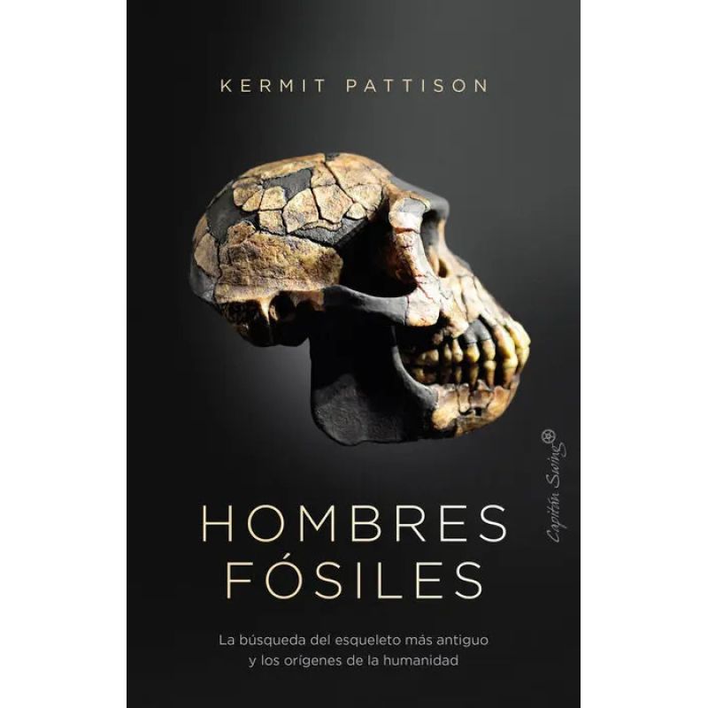 HOMBRES FOSILES - LA BUSQUEDA DEL ESQUELETO MAS ANTIGUO Y LOS ORIGENES DE LA HUMANIDAD (Nuevo)