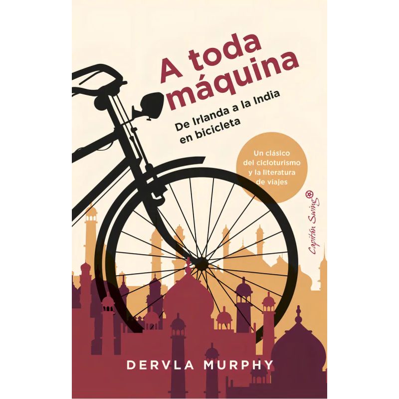A TODA MAQUINA - DE IRLANDA A LA INDIA EN BICICLETA (Nuevo)
