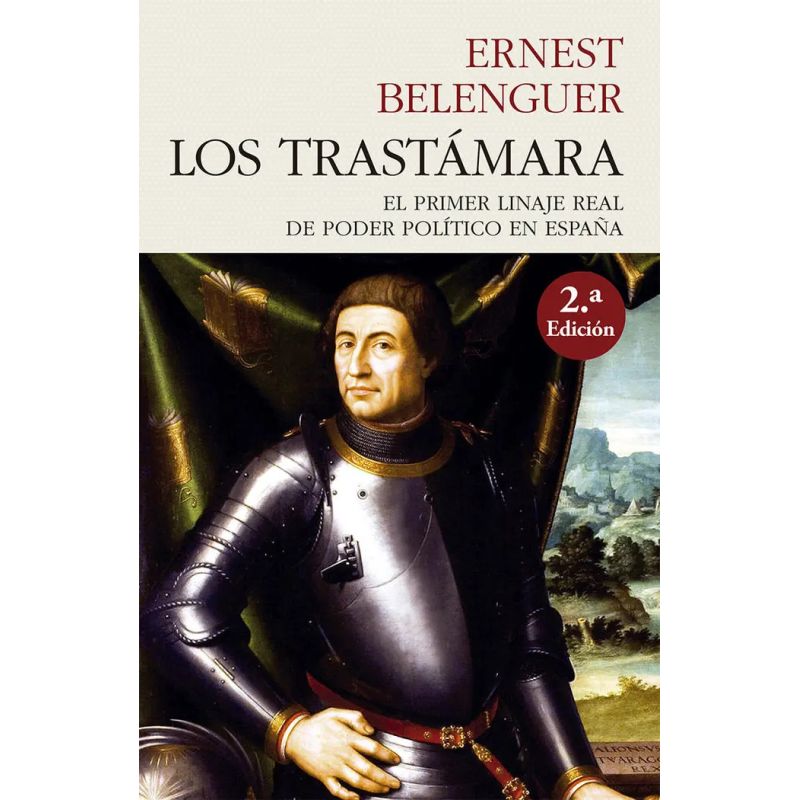 TRASTAMARA, LOS - EL PRIMER LINAJE REAL DEL PODER POLITICO EN ESPAÑA (Nuevo)