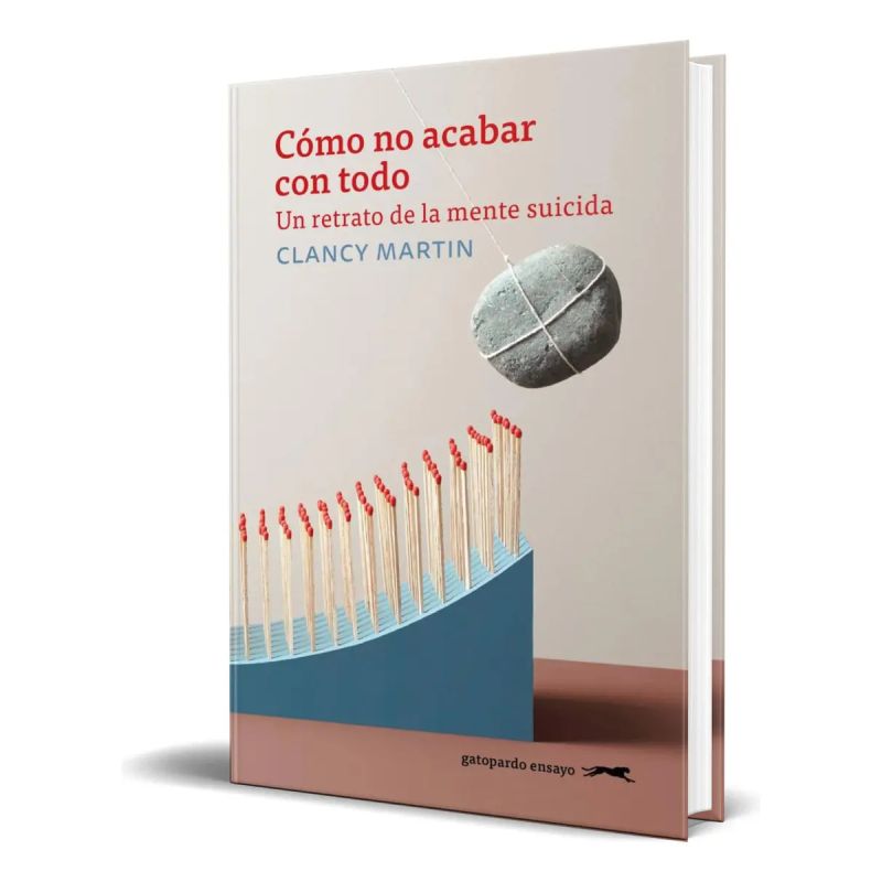 COMO NO ACABAR CON TODO - UN RETRATO DE LA MENTE SUICIDA (Nuevo)