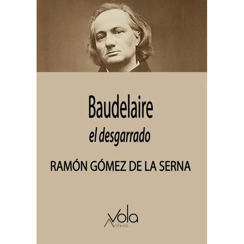 BAUDELAIRE EL DESGARRADO (Nuevo)