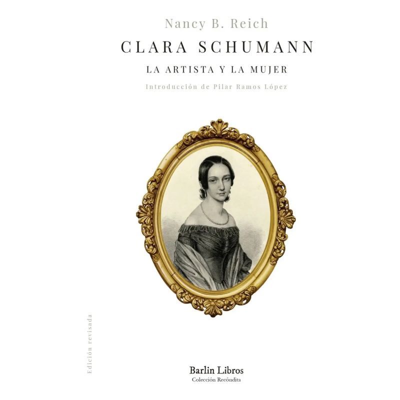 CLARA SCHUMANN - LA ARTISTA Y LA MUJER (Nuevo)