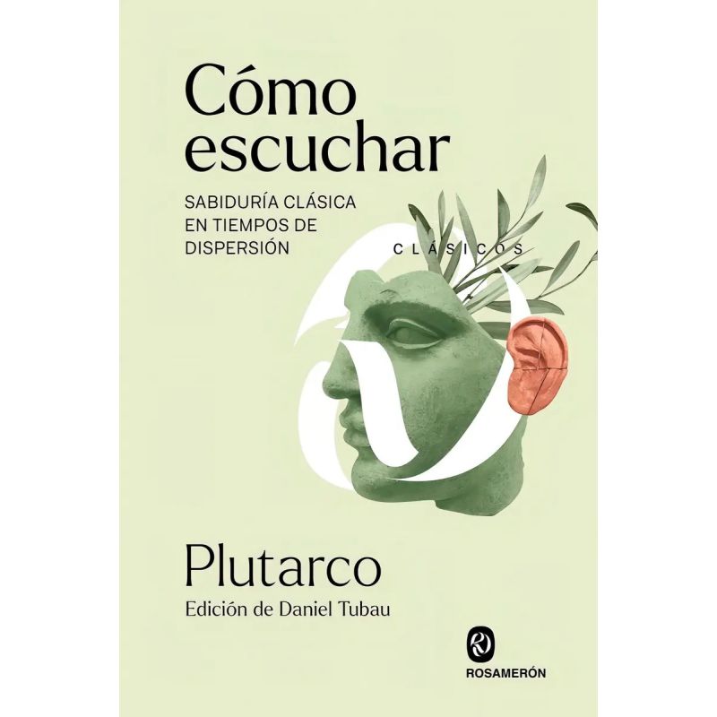 COMO ESCUCHAR - SABIDURIA CLASICA EN TIEMPOS DE DISPERSION (Nuevo)