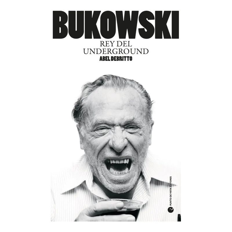 BUKOWSKI - REY DEL UNDERGROUND (Nuevo)
