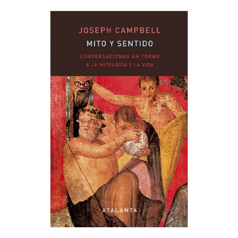 MITO Y SENTIDO - CONVERSACIONES EN TORNO A LA MITOLOGIA Y LA VIDA - TD (Nuevo)