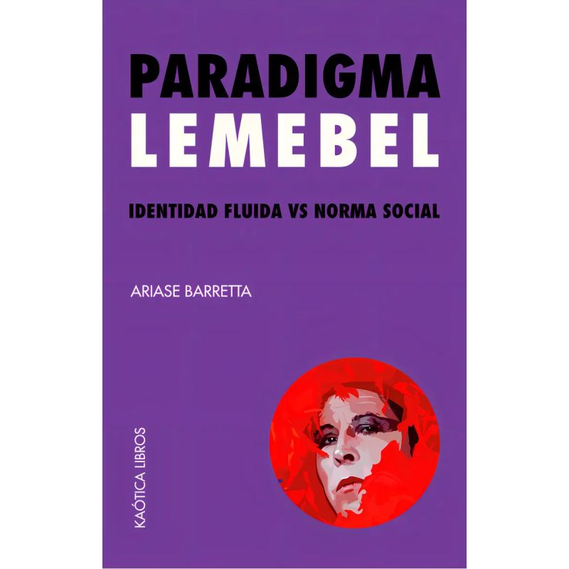 PARADIGMA LEMEBEL - IDENTIDAD FLUIDA VS. NORMA SOCIAL (Nuevo)