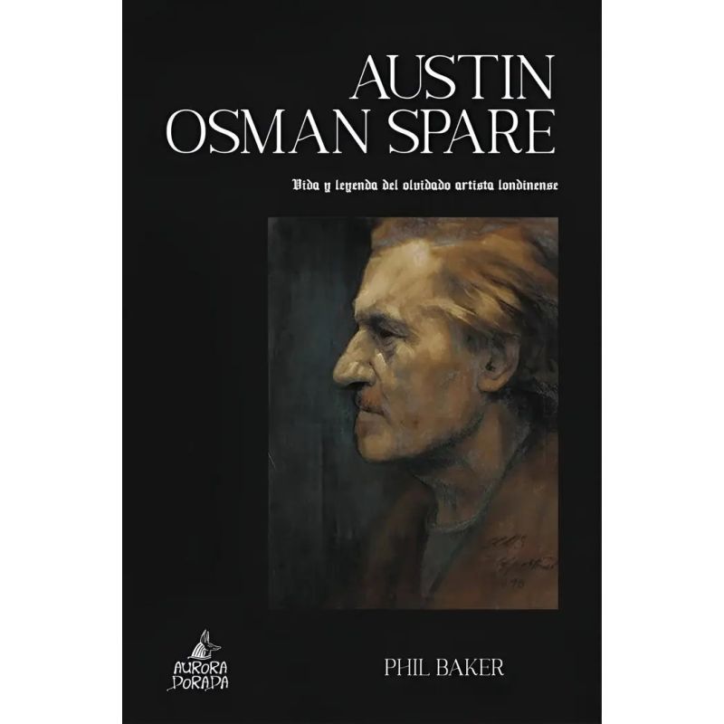 AUSTIN OSMAN SPARE - VIDA Y LEYENDA DEL OLVIDADO ARTISTA - TD (Nuevo)