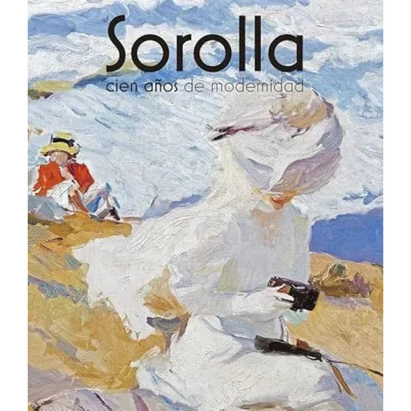 SOROLLA - CIEN AÑOS DE MODERNIDAD (Nuevo)