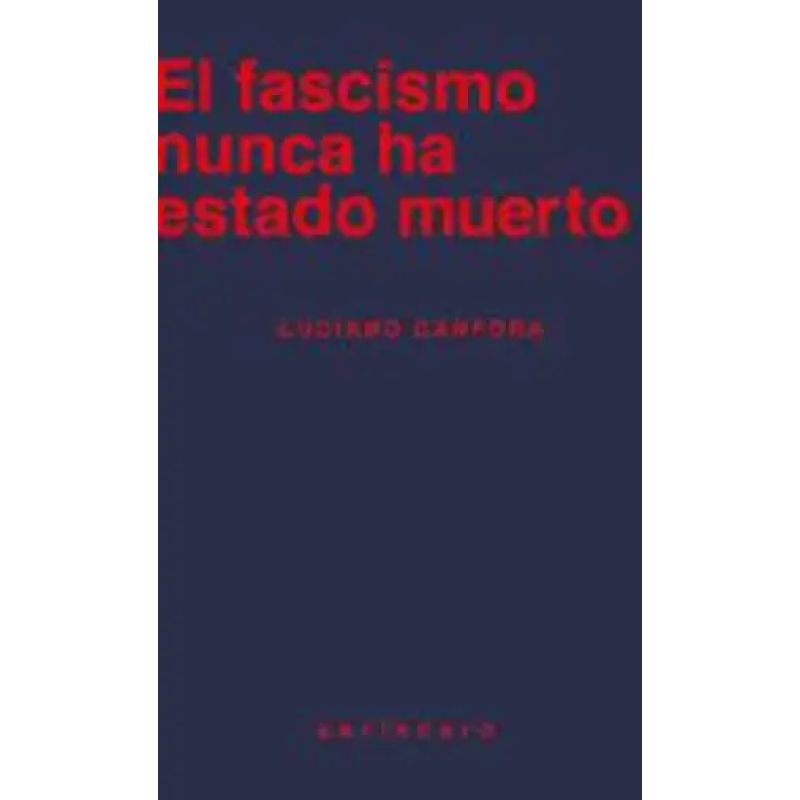 FASCISMO NUNCA HA ESTADO MUERTO, EL (Nuevo)
