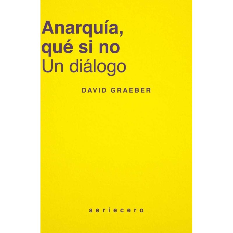 ANARQUIA, QUE SI NO - UN DIALOGO (Nuevo)