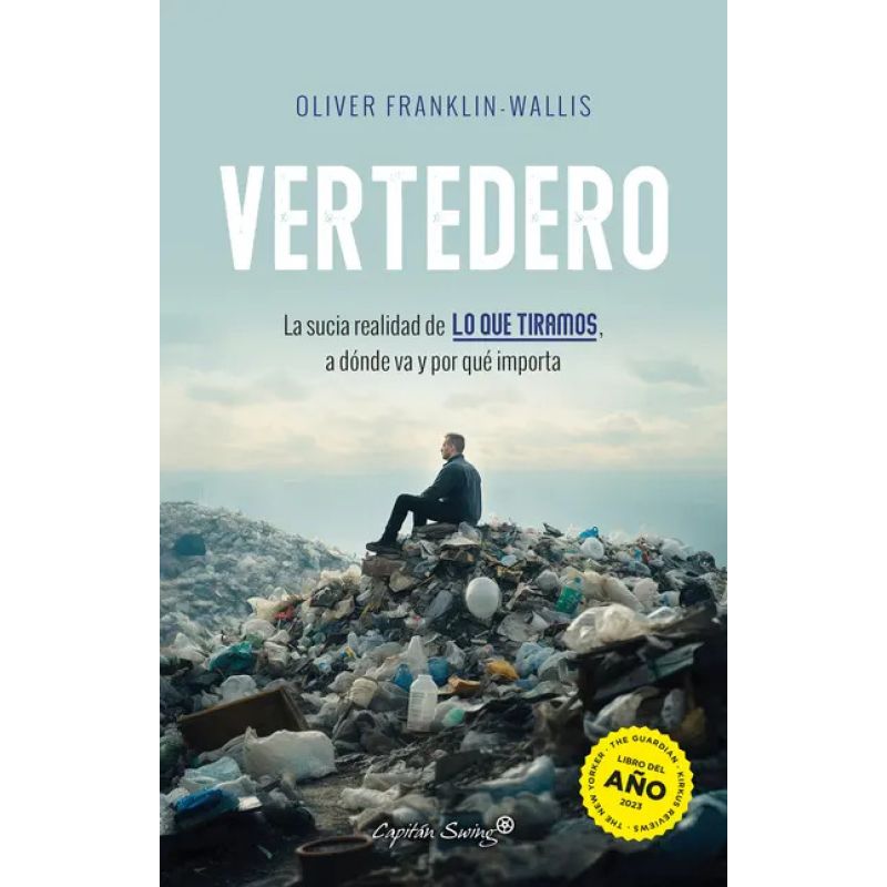 VERTEDERO - LA SUCIA REALIDAD DE LO QUE TIRAMOS, A DONDE VA Y POR QUE IMPORTA (Nuevo)